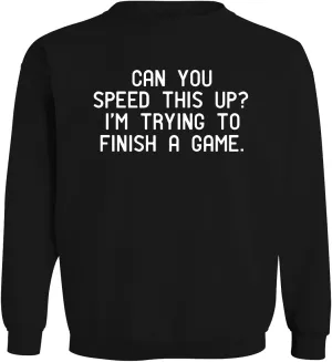 Can You Speed This Up? I'm Trying to Finish A Game. - Men's Soft & Comfortable Long Sleeve T-Shirt CP05 Black