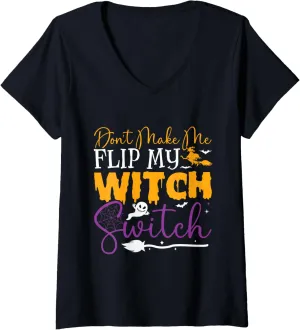 Don't Make Me Flip My Witch Switch Funny Halloween Women V-Neck T-Shirt