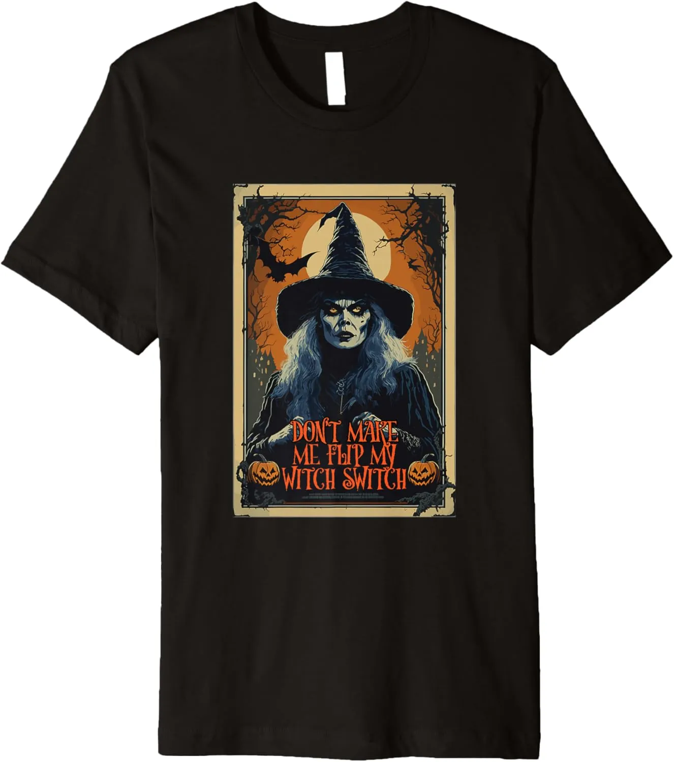 Don't Make Me Flip My Witch Switch Funny Vintage Halloween Premium T-Shirt