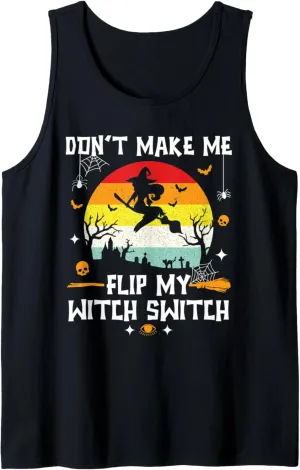 Don't Make Me Flip My Witch Switch Vintage Halloween Witch Tank Top