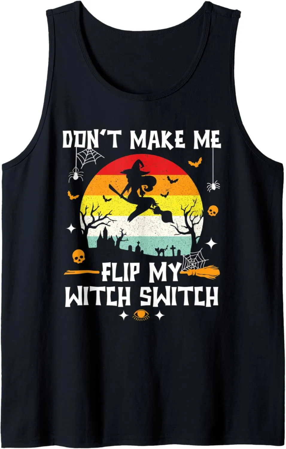 Don't Make Me Flip My Witch Switch Vintage Halloween Witch Tank Top