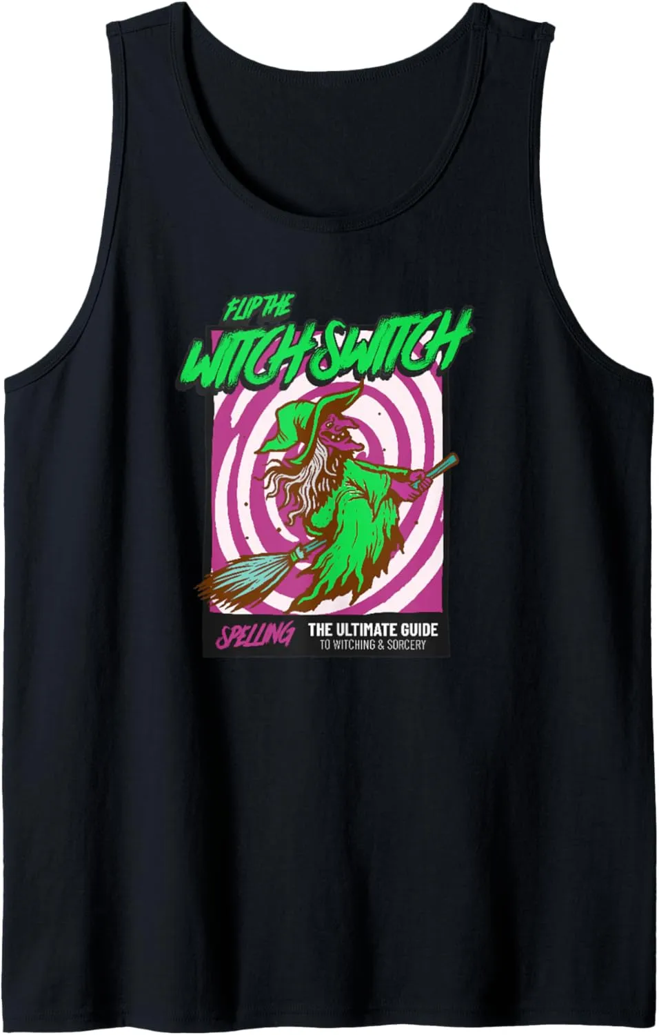 Flip The Witch Switch Halloween Horror Magic Witchcraft Tank Top