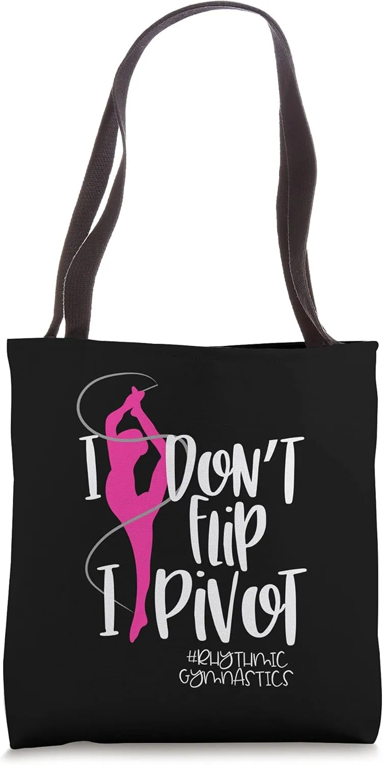 Funny Rhythmic Gymnast - I Don't Flip I Pivot Tote Bag