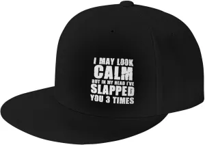 I May Look Calm But in My Head I've Slapped You 3 Times Baseball Cap,Snapback Hats Trucker Hat for Men & Women,Black