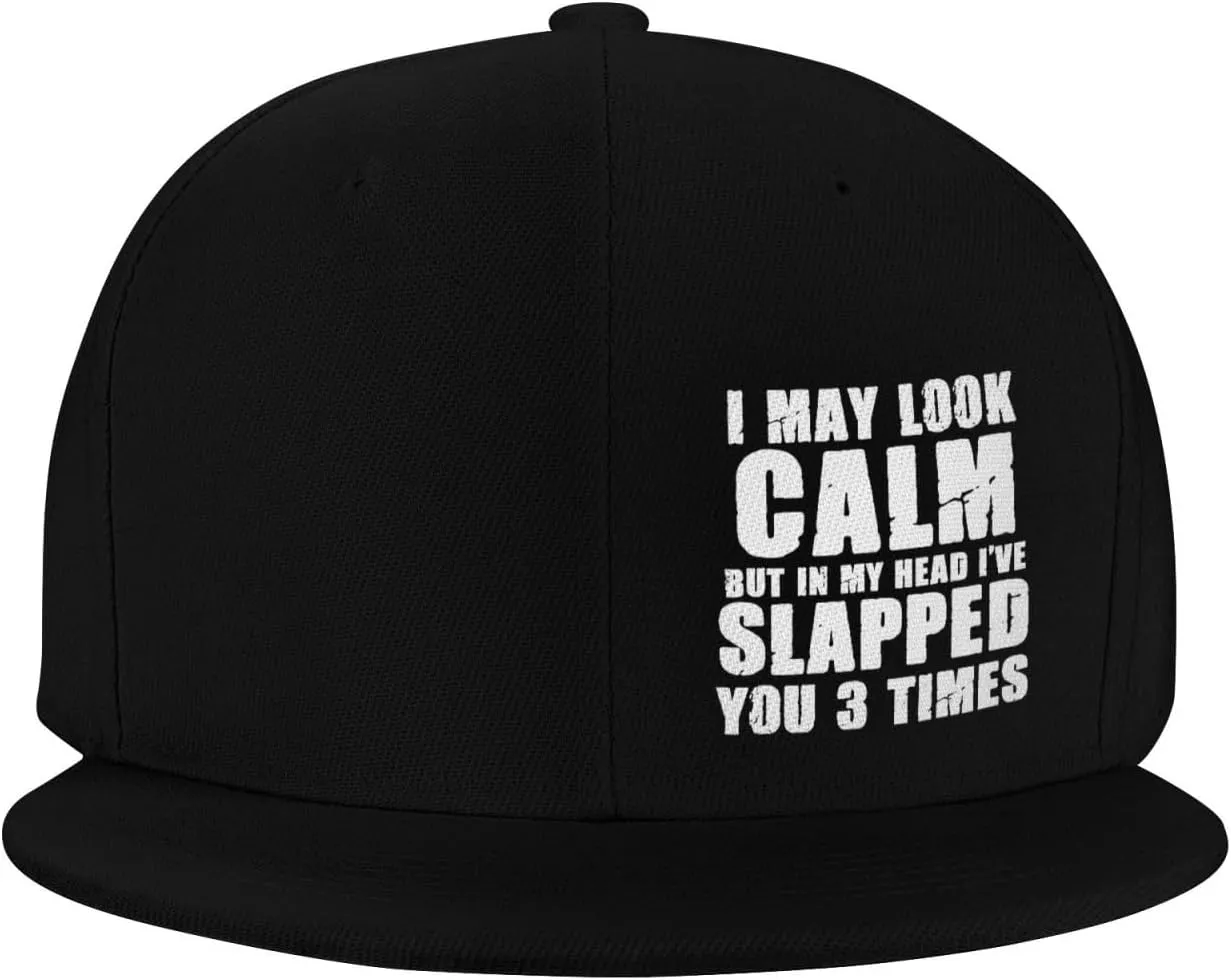 I May Look Calm But in My Head I've Slapped You 3 Times Baseball Cap,Snapback Hats Trucker Hat for Men & Women,Black