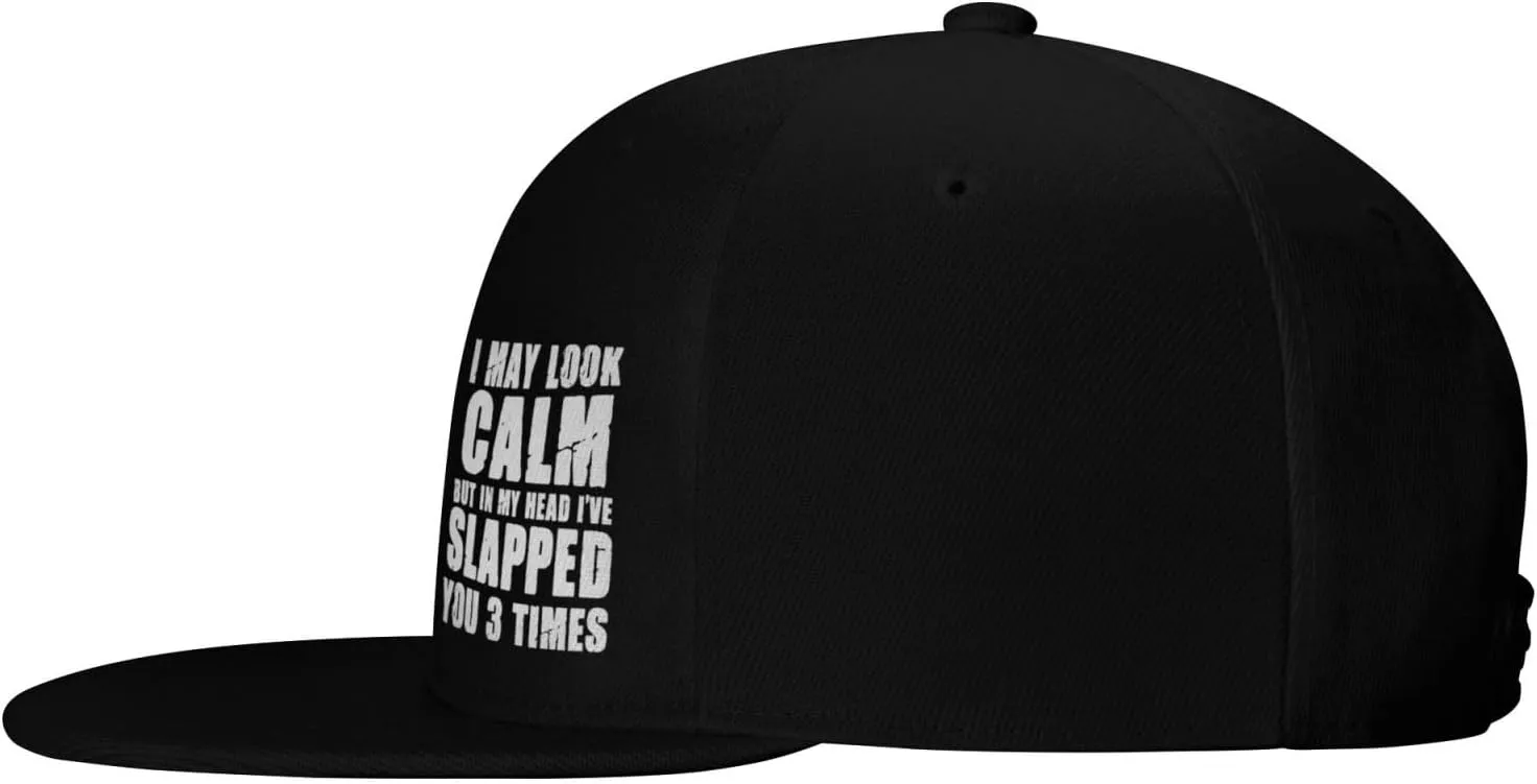 I May Look Calm But in My Head I've Slapped You 3 Times Baseball Cap,Snapback Hats Trucker Hat for Men & Women,Black