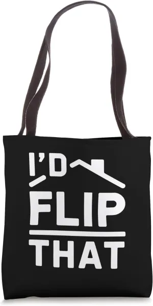 Id Flip That Funny Real Estate Investor Agent Realtor Profit Tote Bag