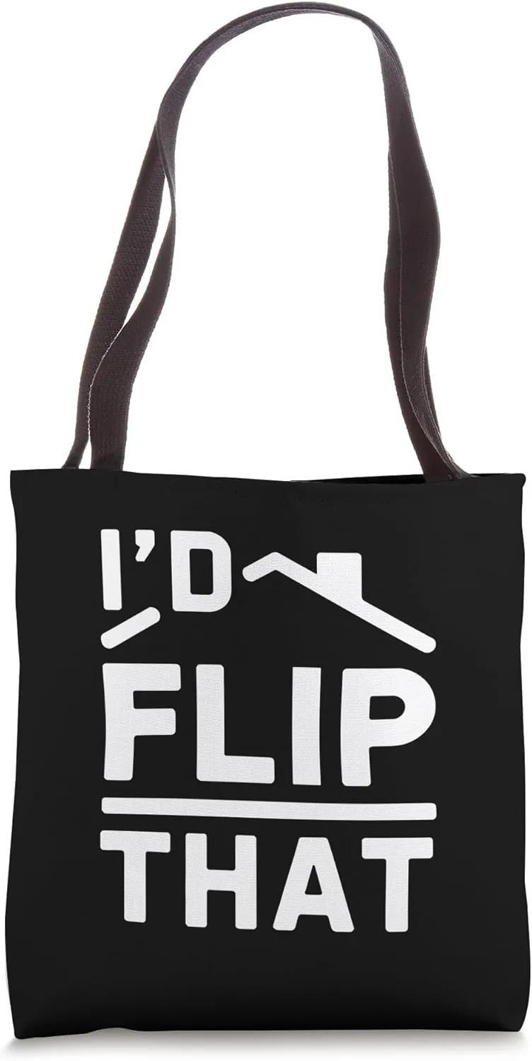 Id Flip That Funny Real Estate Investor Agent Realtor Profit Tote Bag