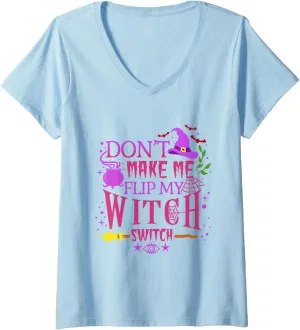 Womens Don't Make Me Flip My Witch Switch Halloween V-Neck T-Shirt