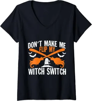 Womens Don't Make Me Flip My Witch Switch Halloween V-Neck T-Shirt